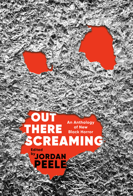Out There Screaming: An Anthology of New Black Horror By Jordan Peele (Editor), John Joseph Adams (Editor), Jordan Peele (Introduction by), N. K. Jemisin (Contributions by), Rebecca Roanhorse (Contributions by), Tananarive Due (Contributions by), Nnedi Okorafor (Contributions by) Cover Image